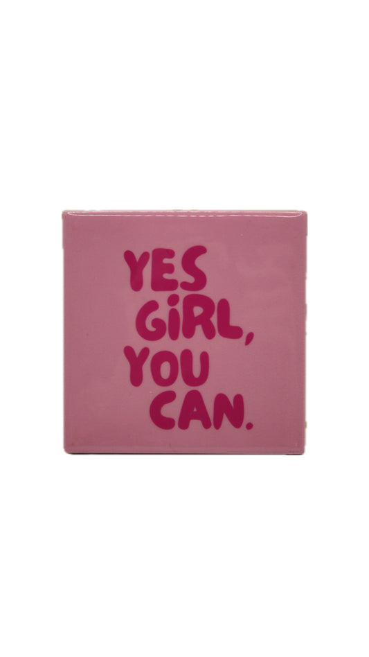 Tegeltje 'Yes girl you can'
