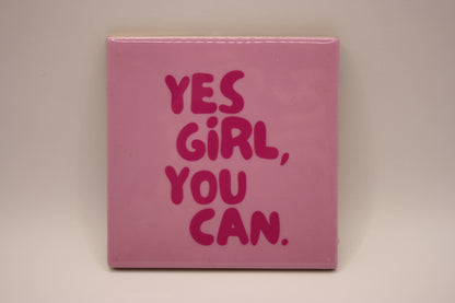 Tegeltje 'Yes girl you can'